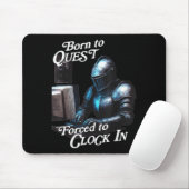 Born To Quest Forced To Clock In Funny Office Fant マウスパッド (マウス)