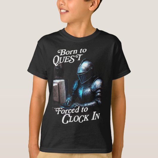 Born To Quest Forced To Clock In Funny Office Fant Tシャツ (正面)