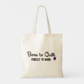 Born to Quilt Forced to Work Tote Bag トートバッグ (裏面)