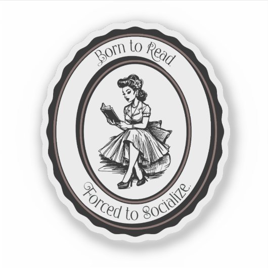 Born to Read, Forced to Socialize Sticker シール (正面)