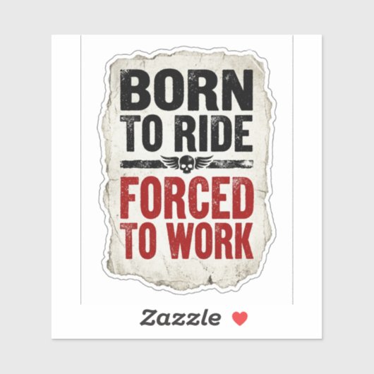 Born To Ride Forced To Work Sticker — Biker Humor  シール (シート)