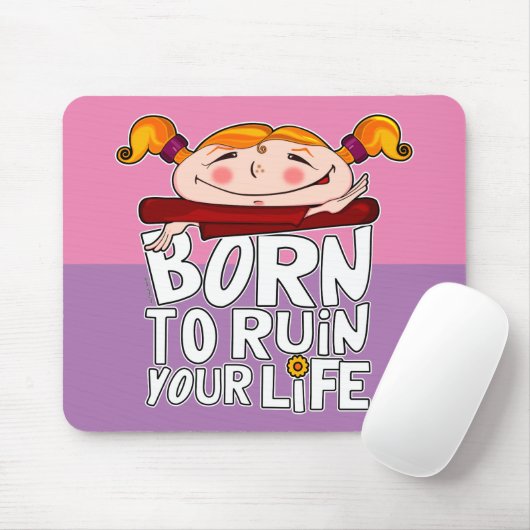 Born to ruin your life マウスパッド (マウス)