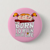 Born to ruin your life 缶バッジ (正面)