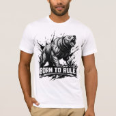 Born to rule a fierce bear the power of wildlife tシャツ (正面)