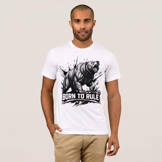 Born to rule a fierce bear the power of wildlife tシャツ (正面フル)
