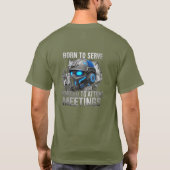 Born to Serve. Forced to Attend Meetings  Tシャツ (裏面)