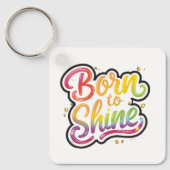 Born to Shine Pride | LGBTQ レインボー 引用アート キーホルダー (正面)