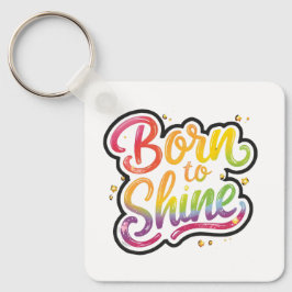 Born to Shine Pride | LGBTQ レインボー 引用アート  キーホルダー