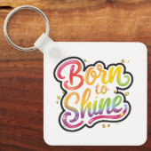 Born to Shine Pride | LGBTQ レインボー 引用アート キーホルダー (正面)