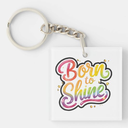 Born to Shine Pride | LGBTQ レインボー 引用アート  キーホルダー (正面)