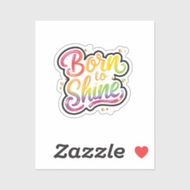 Born to Shine Pride | LGBTQ レインボー 引用 アート  シール