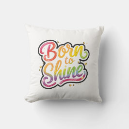 Born to Shine Pride | LGBTQ Rainbow Quote Art  クッション