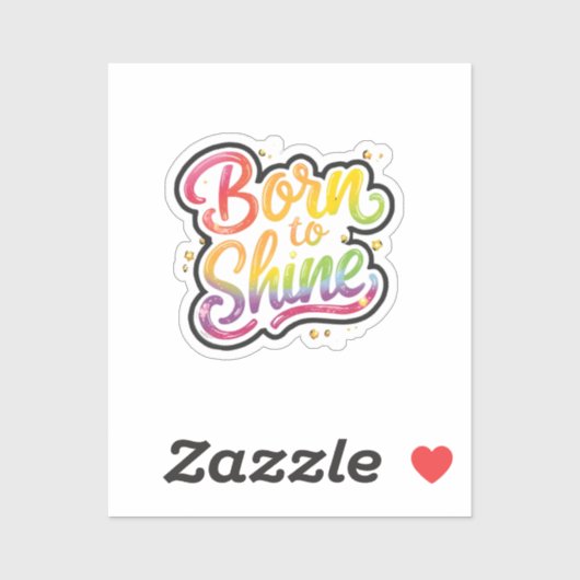 Born to Shine Pride | LGBTQ Rainbow Quote Art  シール (シート)