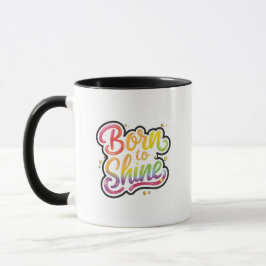 Born to Shine Pride | LGBTQ Rainbow Quote Art  マグカップ