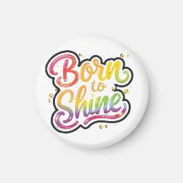 Born to Shine Pride | LGBTQ Rainbow Quote Art  マグネット