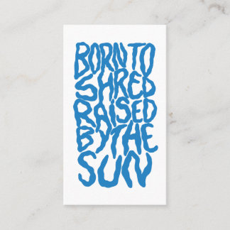 Born to shred, raised by the sun 名刺