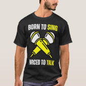 Born To Sing Born 2 Sing  Singer Singing Tシャツ (正面)