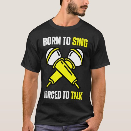 Born To Sing Born 2 Sing  Singer Singing Tシャツ (正面)