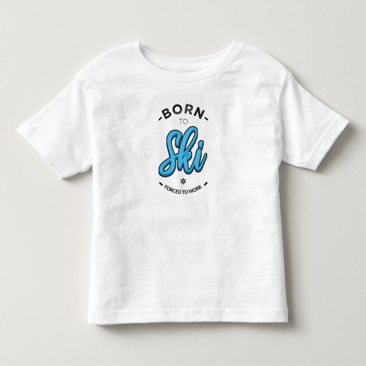 Born to ski forced トドラーTシャツ (正面)