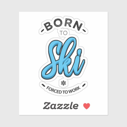 Born to ski forced to work シール (シート)