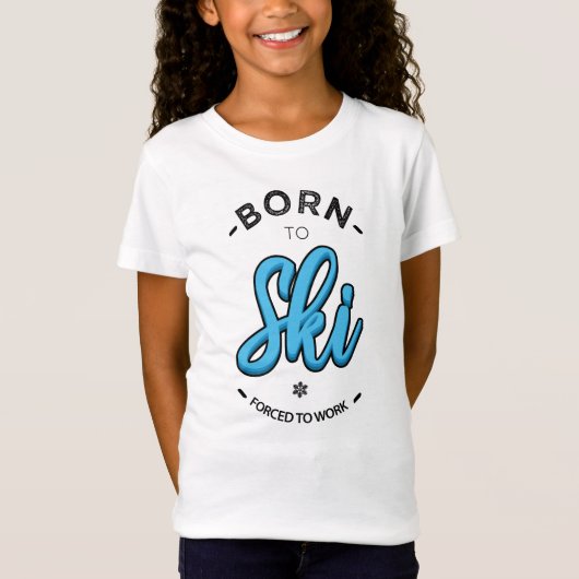 Born to ski forced to work tシャツ (正面)