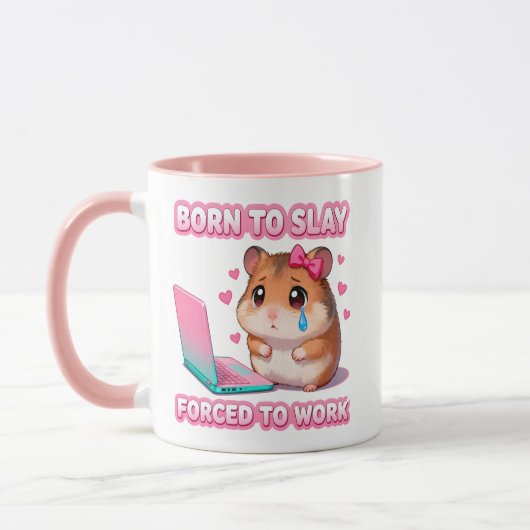 Born To Slay Forced To Work Funny Sad Hamster マグカップ (左)