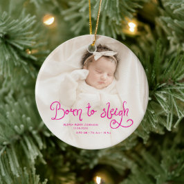 Born to Sleigh Baby Photo Birth Stats Christmas セラミックオーナメント