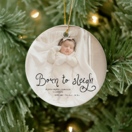 Born to Sleigh Baby Photo Birth Stats Christmas セラミックオーナメント