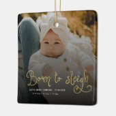 Born to Sleigh Baby Photo Birth Stats Christmas セラミックオーナメント (左)