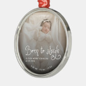 Born to Sleigh Baby Photo Birth Stats Christmas メタルオーナメント (左)