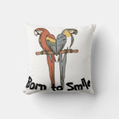 Born to Smile Parrot Throw Pillow クッション (正面)