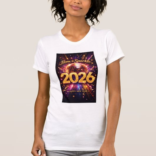 Born to Sparkle 2026 Disco Ball Happy New Year Tシャツ (正面)