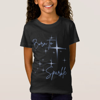 Born to Sparkle T-Shirt Design Tシャツ
