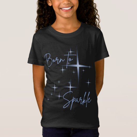 Born to Sparkle T-Shirt Design Tシャツ (正面)
