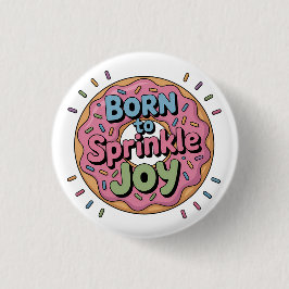 Born to Sprinkle Joy | ドーナツ キッズ 缶バッジ