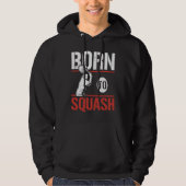 Born To Squash Racquetball  Squash Player パーカ (正面)