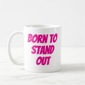 Born to stand out girly quotes コーヒーマグカップ (左)