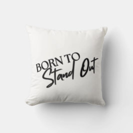 "Born to Stand Out” Motivational Quote Design  クッション