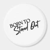 "Born to Stand Out” Motivational Quote Design マグネット (正面)