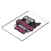 Born to Stream Forced to Work Notepad | Funny Game ノートブック (左側)