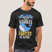 Born to watch whales  Whale watching Tシャツ (正面)