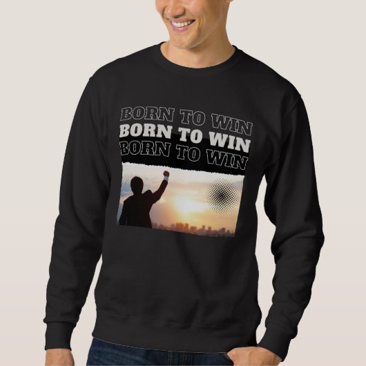 BORN TO WIN City Victory Sweatshirt スウェットシャツ (正面)