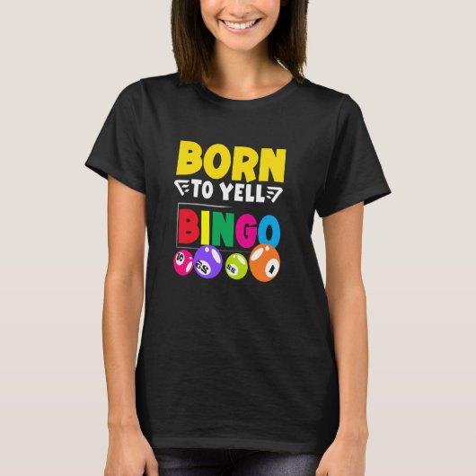 Born To Yell Bingo Colorful Fun Vibe Tシャツ (正面)