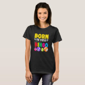 Born To Yell Bingo Colorful Fun Vibe Tシャツ (正面フル)