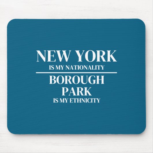 Borough Park New York Is My Nationality Ethnicity  マウスパッド (正面)