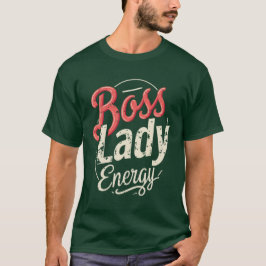 Boss Lady Energy National Boss Day Design Tシャツ