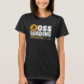 Boss Loading Crypto Cryptocurrency Blockchain Bitc Tシャツ (正面)