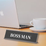 Boss Man Gift Funny Name Plate Customize デスクネームプレート<br><div class="desc">This design was created though digital art. It may be personalized in the area provide or customizing by choosing the click to customize further option and changing the name, initials or words. You may also change the text color and style or delete the text for an image only design. Contact...</div>