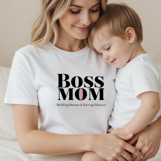 Boss Mom – Building Dreams & Raising Humans Gift Tシャツ