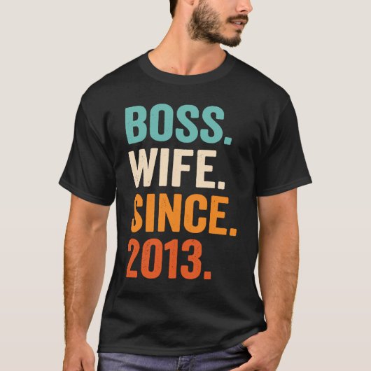 Boss Wife Since 2013 10th wedding anniversary Tシャツ (正面)